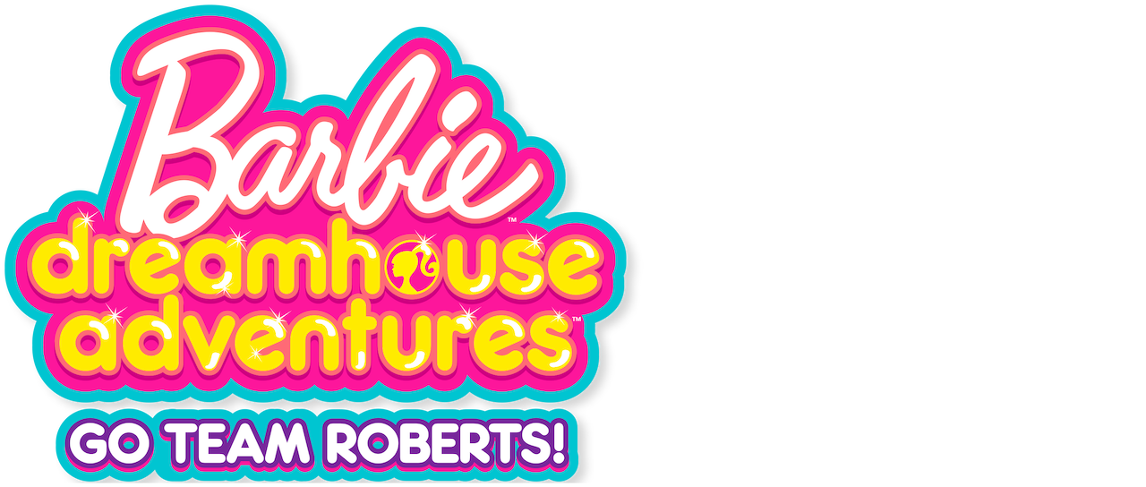 Barbie Dreamhouse Adventures Go Team Roberts Diversao